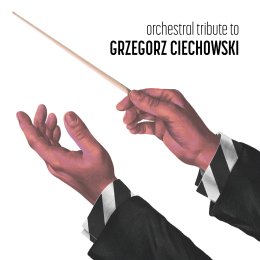 Koncert karnawałowy "Orchestral tribute to Grzegorz Ciechowski"