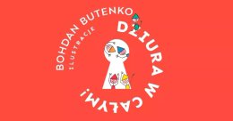 Kuratorskie zwiedzanie wystawy połączone z warsztatami plastycznymi - "Dziura w całym! Bohdan Butenko. Ilustracje"