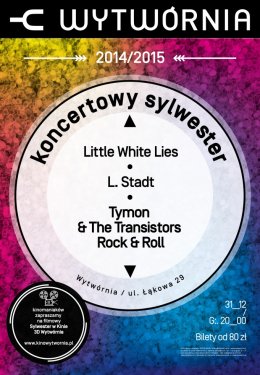 Koncertowy sylwester - Little White Lies, L. Stadt, Tymon & The Transistors Rock & Roll