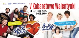V Kabaretowe Walentynki - Łowcy.B i Kabaret Słuchajcie
