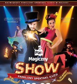 Pan Magiczny Show – pokaz iluzji dla całej rodziny