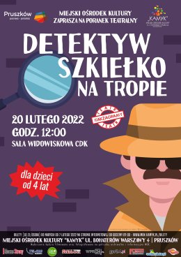 Poranek Teatralny - „Detektyw Szkiełko na tropie” – Teatr Itakzagramy