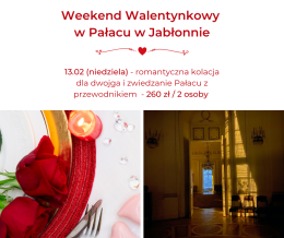 Walentynkowe Zwiedzanie Pałacu z przewodnikiem połączone z romantyczną kolacja dla dwojga