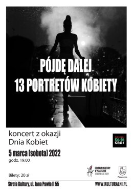Pójdę dalej. 13 portretów kobiety - koncert z okazji Dnia Kobiet