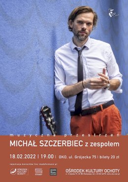 Muzyczna przestrzeń: koncert Michała Szczerbca z zespołem
