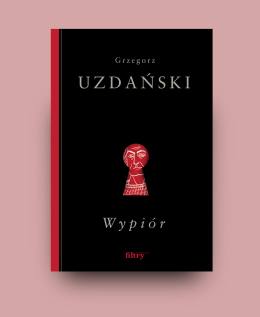 „Wypiór” – spotkanie z Grzegorzem Uzdańskim