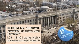 Ochota na zdrowie. Opowieści ze szpitalnych korytarzy