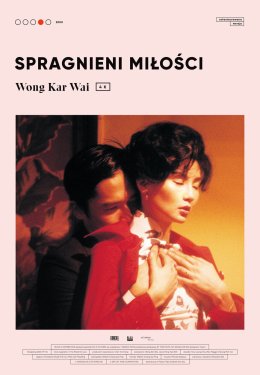 WONG KAR WAI PRZEGLĄD Spragnieni miłości
