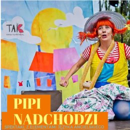 Spektakl teatralny dla dzieci "Pipi nadchodzi" w wykonaniu Teatru TAK w Zastowie