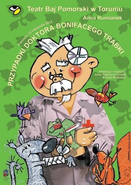 Przypadki doktora Bonifacego Trąbki w wykonaniu Teatru "Baj Pomorski"