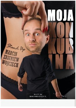 Plakat Marcin Zbigniew Wojciech STAND-UP: Nowy program - Moja konkubina 93792