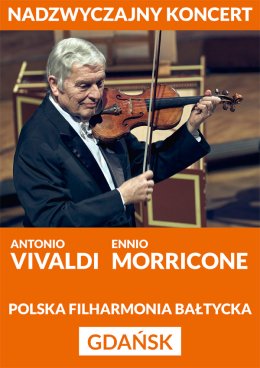 Nadzwyczajny koncert "VIVALDI-MORRICONE"-K.A.KULKA i Orkiestra Kameralna Filharmonii Narodowej-Polska Filharmonia Bałtycka-GDAŃSK