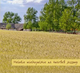 Melodie wielkopolskie na kwartet jazzowy - Kwartet Katarzyny Stroińskiej - Sierant