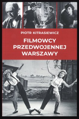 „Filmowcy przedwojennej Warszawy” – spotkanie z Piotrem Kitrasiewiczem