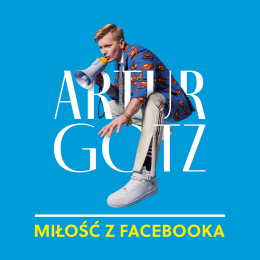 Artur Gotz - Miłość z FACEBOOKA