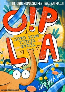 O!PLA 10. Ogólnopolski Niezależny Festiwal Animacji  Wiosna 2022 kat. 7-9 lat