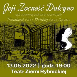 "Jeji Zocność Dulcyno" czyli współczesny wodewil na kanwie sztuki "Moralność Pani Dulskiej" Gabrieli Zapolskiej