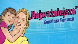 Kopalnia Fantazji- "Najważniejsza"