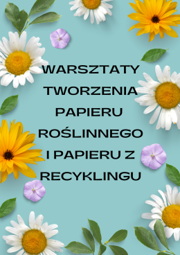 Warsztaty tworzenia papieru roślinnego i papieru z recyklingu