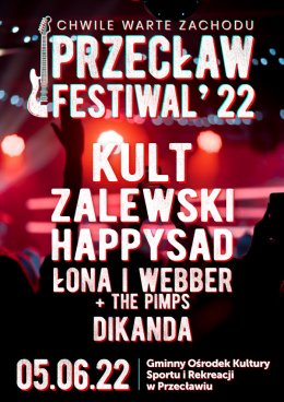 Przecław Festiwal 2022 - Kult | Zalewski | Happysad | Łona i Webber | Dikanda
