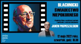 Świadectwo niepokornego – spotkanie z Janem Pospieszalskim i projekcja filmu o ks. Blachnickim