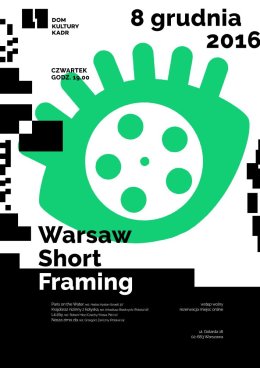 Warsaw Short Framing ̶ cykl pokazów filmowych prezentujących najnowsze dokonania polskiego i światowego kina offowego