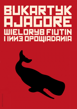 Plakat Projekt Bukartyk/AJAGORE - Wieloryb Fiutin i inne opowiadania 89430