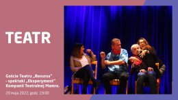 Goście Teatru „Resursa” – spektakl „Eksperyment”