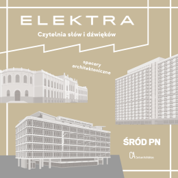 ŚRÓD PN.– spacer architektoniczny z Czytelnią Elektra