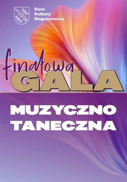 Gala Taneczno-Muzyczna uczestników zajęć DK Boguszowice
