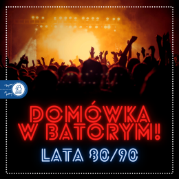 Domówka w Batorym - Lata 80/90