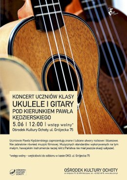 “Ukulele i gitary…” -  koncert uczniów pod kierunkiem Pawła Kędzierskiego