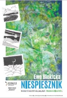 Niespiesznik - wystawa twórczości Ewy Blekickiej