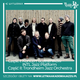 XV Letnia Akademia Jazzu - Trondheim Jazz Orchestra