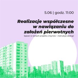 „Realizacje współczesne w nawiązaniu do założeń pierwotnych” – spacer w ramach projektu „Ursynów – instrukcja obsługi”