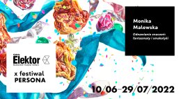 Odnawianie znaczeń: fantazmaty i smakołyki - wernisaż +koncert zespołu WCZASY - Festiwal PERSONA