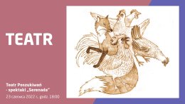 Teatr Poszukiwań: spektakl „Serenada”