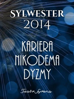 Sylwester 2014 - Kariera Nikodema Dyzmy