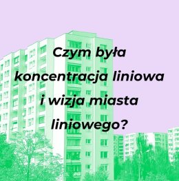 Czym była koncentracja liniowa i wizja miasta liniowego?