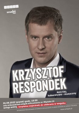 Krzysztof Respondek - RECITAL kabaretowo-muzyczny