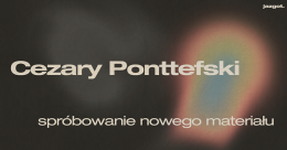 Stand-up: Cezary Ponttefski - Spróbowanie nowego materiału