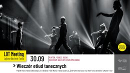 Wieczór etiud tanecznych. Projekt Teatru Tańca Zakręconego „Tu i te(na)raz”, Teatr Ruchu i Tańca Suchy Las „Życie kołem się toczy” oraz Teatr Tańca Sortownia „Wszech- moc”