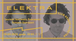 KLUB KSIĄŻKI ELEKTRA: Skrzyżowania i marginesy - spotkanie z laureatem festiwalu "Znaczenia" Tomaszem Szerszeniem