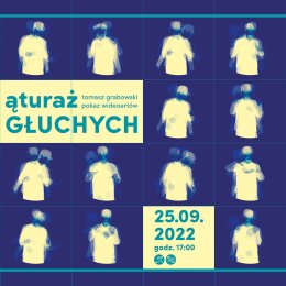 TOMASZ GRABOWSKI: Ąturaż Głuchych - pokaz filmów i spotkanie w ramach Międzynarodowego Dnia Głuchych