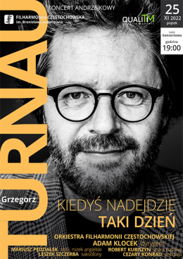 Grzegorz Turnau i Orkiestra Filharmonii Częstochowskiej - "Kiedyś nadejdzie taki dzień"