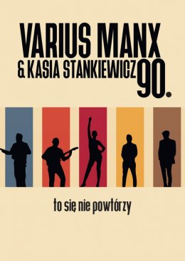Plakat Varius Manx & Kasia Stankiewicz - 90. to się nie powtórzy! 231157