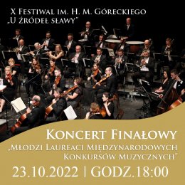 X Festiwal im. H.M.Góreckiego "U źródeł sławy" - "Młodzi Laureaci Międzynarodowych Konkursów Muzycznych"