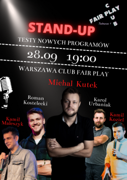 Stand-up testy: Michał Kutek, Kamil Kozieł, Roman Kostelecki, Karol Urbaniak