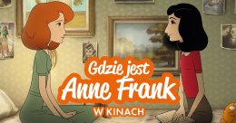 Edukacja kulturowa (2) - filmowe spotkania - Gdzie jest Anne Frank?