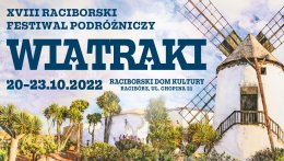 XVIII Raciborski Festiwal Podróżniczy WIATRAKI (niedziela 23.10)